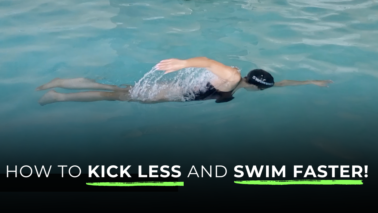 How to Kick Less and Swim Faster